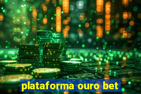 plataforma ouro bet